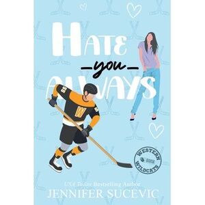 Hate You Always (Illustrated Cover): An Enemies-to-Lovers Brother's Teammate New